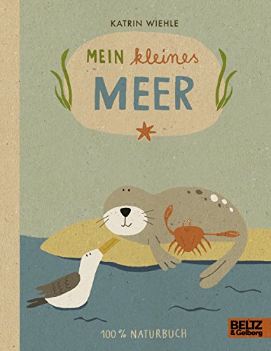 Mein kleines Meer: 100 % Naturbuch - Vierfarbiges Papp-Bilderbuch von Beltz GmbH, Julius